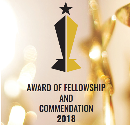 AWARD OF FELLOWSHIP AND COMMENDATION 2018 AWARD OF FELLOWSHIP AND COMMENDATION 2018